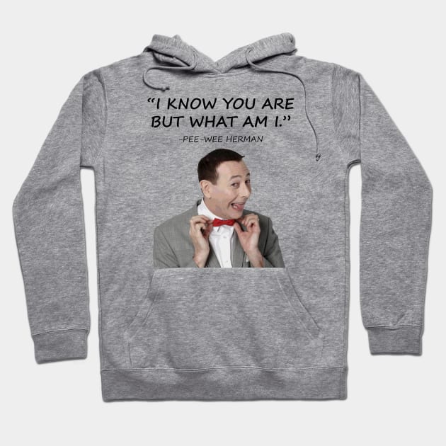 Pee Wee Herman Quotes Hoodie by Orang Pea